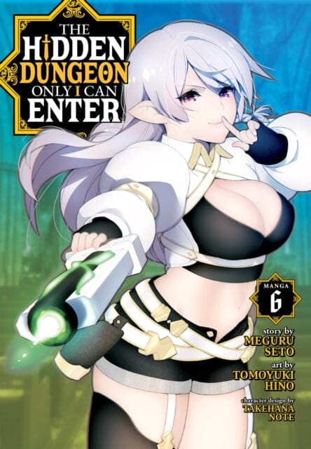 The Hidden Dungeon Only I Can Enter (Manga) Vol. 6 by Meguru Seto Extended Range Seven Seas Entertainment, LLC