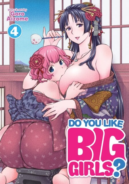 Do You Like Big Girls? Vol. 4 by Goro Aizome Extended Range Seven Seas Entertainment, LLC