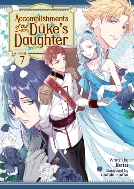 Accomplishments of the Duke's Daughter (Light Novel) Vol. 7 by Reia Extended Range Seven Seas Entertainment, LLC