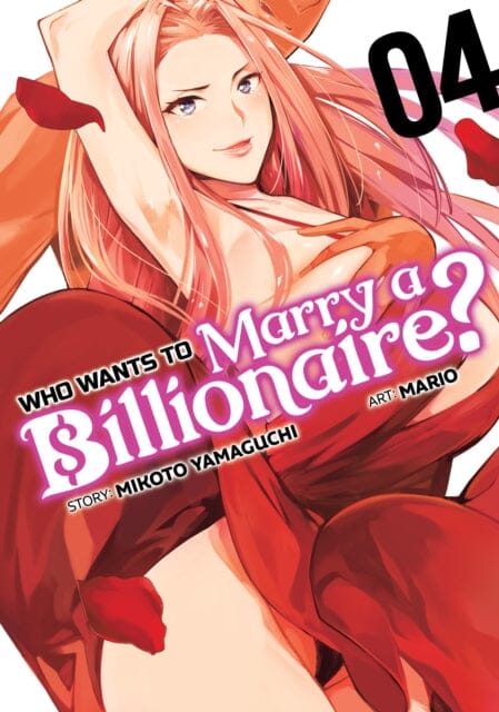 Who Wants to Marry a Billionaire? Vol. 4 by Mikoto Yamaguchi Extended Range Seven Seas Entertainment, LLC