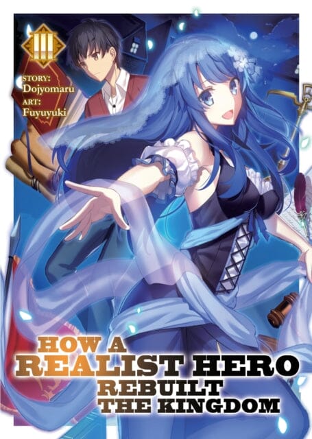 How a Realist Hero Rebuilt the Kingdom (Light Novel) Vol. 3 by Dojyomaru Extended Range Seven Seas Entertainment, LLC