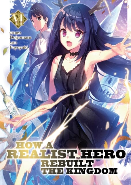 How a Realist Hero Rebuilt the Kingdom (Light Novel) Vol. 6 by Dojyomaru Extended Range Seven Seas Entertainment, LLC