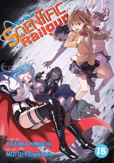 A Certain Scientific Railgun Vol. 15 by Kazuma Kamachi Extended Range Seven Seas Entertainment