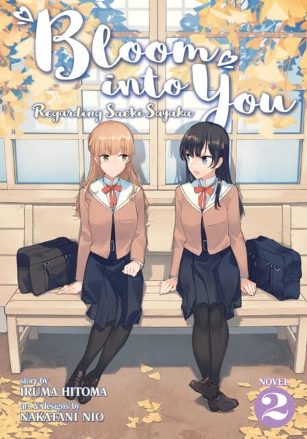 Bloom Into You (Light Novel): Regarding Saeki Sayaka Vol. 2 by Nakatani Nio Extended Range Seven Seas Entertainment, LLC