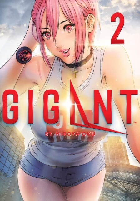 GIGANT Vol. 2 by Hiroya Oku Extended Range Seven Seas Entertainment, LLC