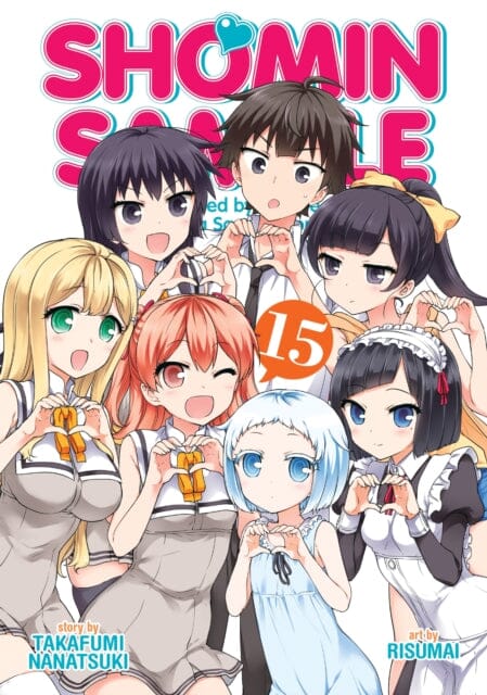 Shomin Sample: I Was Abducted by an Elite All-Girls School as a Sample Commoner Vol. 15 by Nanatsuki Takafumi Extended Range Seven Seas Entertainment, LLC