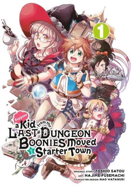 Suppose A Kid From The Last Dungeon Boonies Moved To A Starter Town 1 (manga) by Toshio Satou Extended Range Square Enix