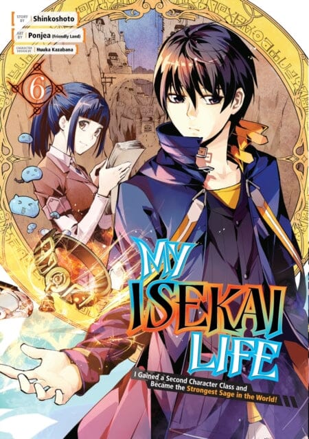 My Isekai Life 06: I Gained A Second Character Class And Became The Strongest Sage In The World! by Shinkoshoto Extended Range Square Enix