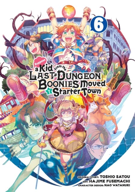 Suppose A Kid From The Last Dungeon Boonies Moved To A Starter Town 6 by Satou Extended Range Square Enix