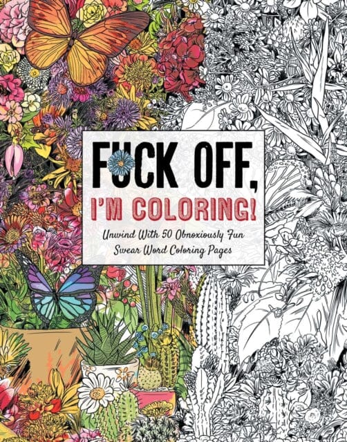 Fuck Off, I'm Coloring: The Portable Edition : Unwind with 50 Obnoxiously Fun Swear Word Coloring Pages (Funny Activity Book, Adult Coloring Books, Curse Words, Swear Humor, Profanity Activity, Funny by Dare You Stamp Company Extended Range Dare You Stamp Company