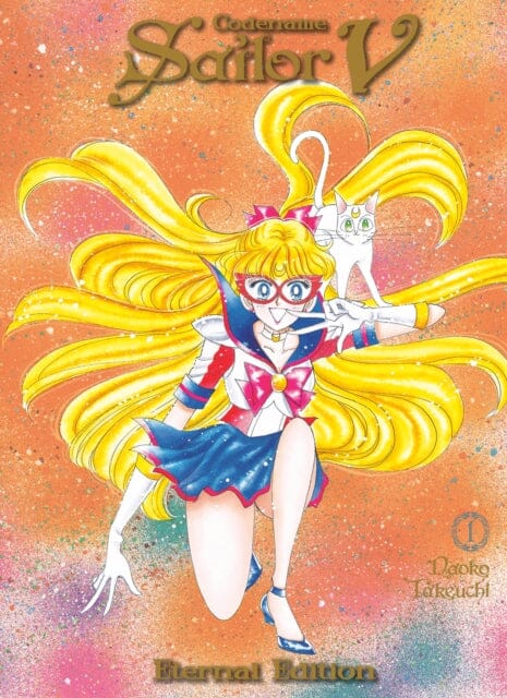 Codename: Sailor V Eternal Edition 1 (Sailor Moon Eternal Edition 11) by Naoko Takeuchi Extended Range Kodansha America, Inc