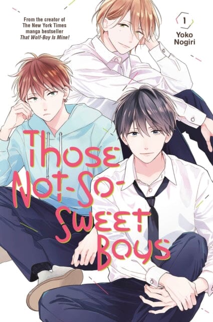 Those Not-So-Sweet Boys 1 by Yoko Nogiri Extended Range Kodansha America, Inc