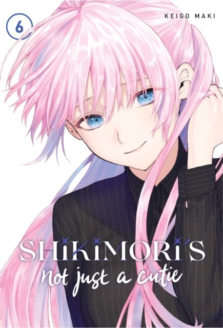 Shikimori's Not Just a Cutie 6 by Keigo Maki Extended Range Kodansha America, Inc