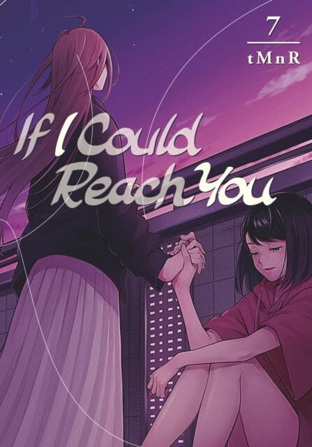 If I Could Reach You 7 by tMnR Extended Range Kodansha America, Inc