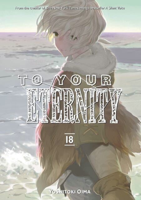 To Your Eternity 18 by Yoshitoki Oima Extended Range Kodansha America, Inc