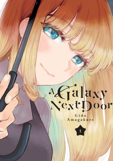 A Galaxy Next Door 1 by Gido Amagakure Extended Range Kodansha America, Inc