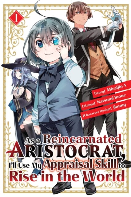 As a Reincarnated Aristocrat, I'll Use My Appraisal Skill to Rise in the World 1 (manga) by Natsumi Inoue Extended Range Kodansha America, Inc