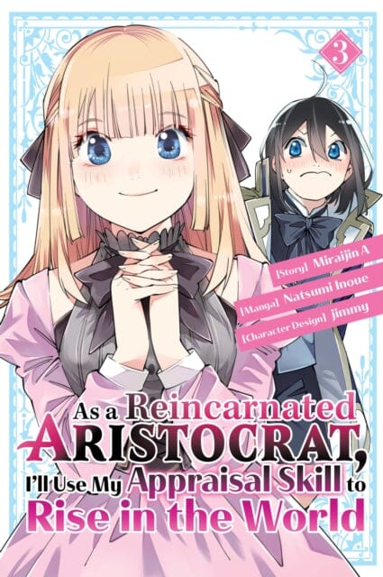 As a Reincarnated Aristocrat, I'll Use My Appraisal Skill to Rise in the World 3 (manga) by Natsumi Inoue Extended Range Kodansha America, Inc