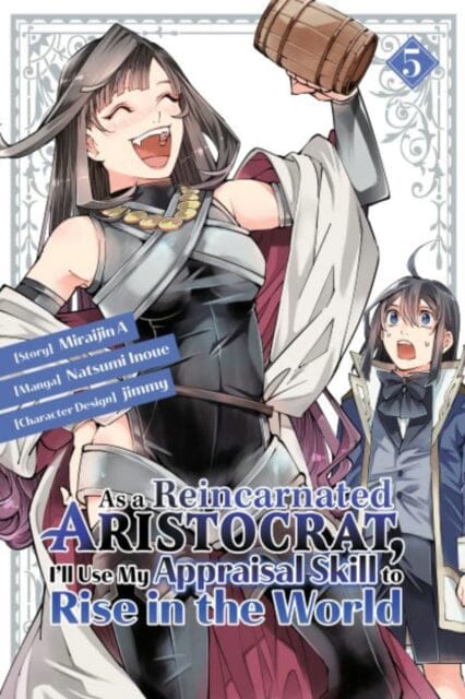 As a Reincarnated Aristocrat, I'll Use My Appraisal Skill to Rise in the World 5 (manga) by Natsumi Inoue Extended Range Kodansha America, Inc