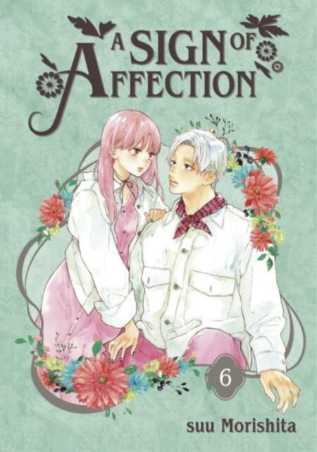 A Sign of Affection 6 by suu Morishita Extended Range Kodansha America, Inc