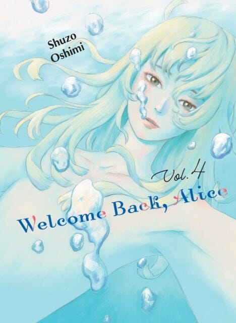Welcome Back, Alice 4 by Shuzo Oshimi Extended Range Vertical Inc.