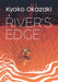 River's Edge by Kyoko Okazaki Extended Range Vertical Inc.