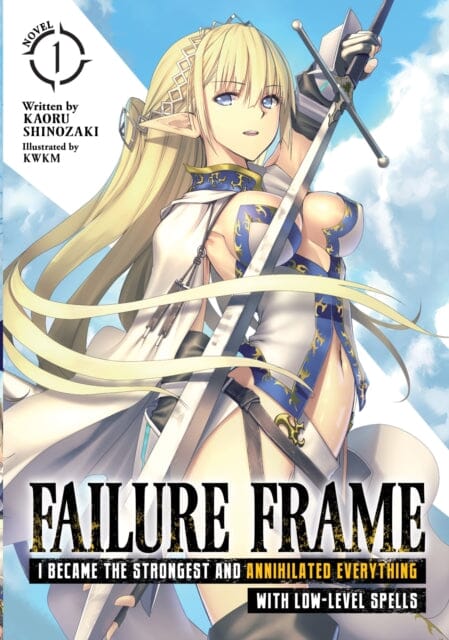 Failure Frame: I Became the Strongest and Annihilated Everything With Low-Level Spells (Light Novel) Vol. 1 by Kaoru Shinozaki Extended Range Seven Seas Entertainment, LLC