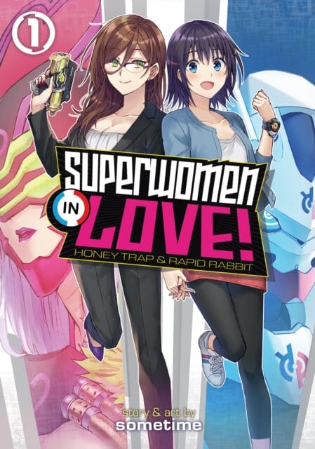 Superwomen in Love! Honey Trap and Rapid Rabbit Vol. 1 by Sometime Extended Range Seven Seas Entertainment, LLC