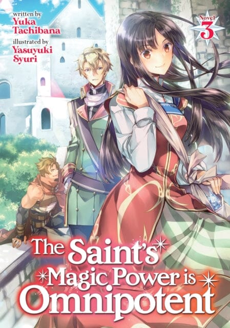 The Saint's Magic Power is Omnipotent (Light Novel) Vol. 3 by Yuka Tachibana Extended Range Seven Seas Entertainment, LLC