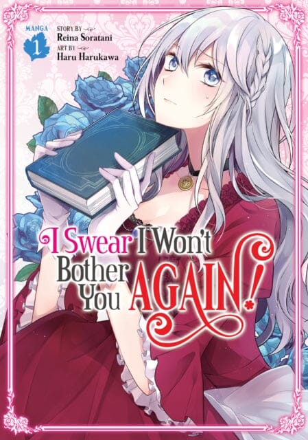 I Swear I Won't Bother You Again! (Manga) Vol. 1 by Reina Soratani Extended Range Seven Seas Entertainment, LLC