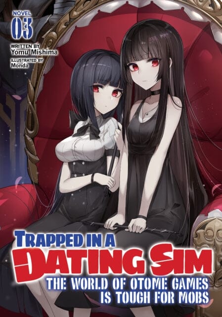 Trapped in a Dating Sim: The World of Otome Games is Tough for Mobs (Light Novel) Vol. 3 by Yomu Mishima Extended Range Seven Seas Entertainment, LLC