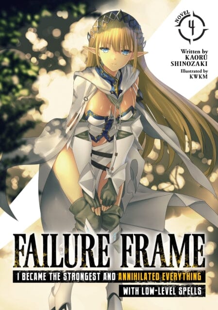 Failure Frame: I Became the Strongest and Annihilated Everything With Low-Level Spells (Light Novel) Vol. 4 by Kaoru Shinozaki Extended Range Seven Seas Entertainment, LLC