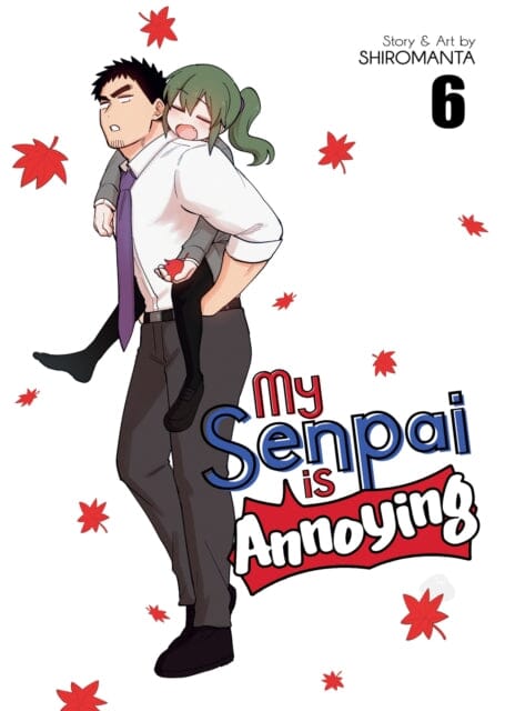 My Senpai is Annoying Vol. 6 by Shiromanta Extended Range Seven Seas Entertainment, LLC