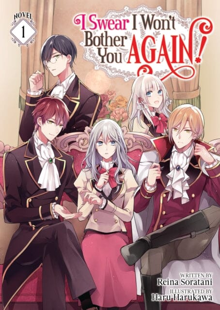 I Swear I Won't Bother You Again! (Light Novel) Vol. 1 by Reina Soratani Extended Range Seven Seas Entertainment, LLC