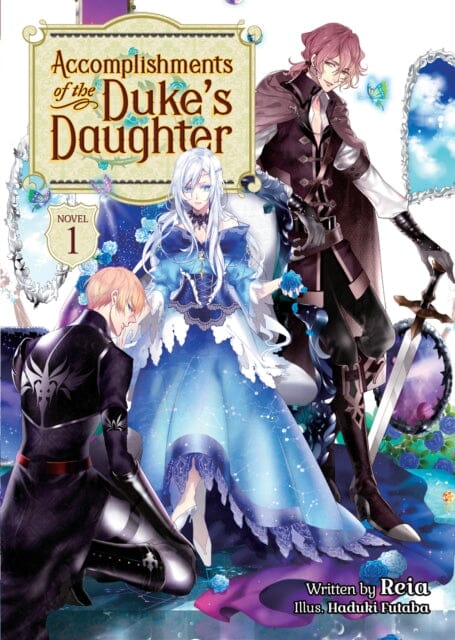 Accomplishments of the Duke's Daughter (Light Novel) Vol. 1 by Reia Extended Range Seven Seas Entertainment, LLC
