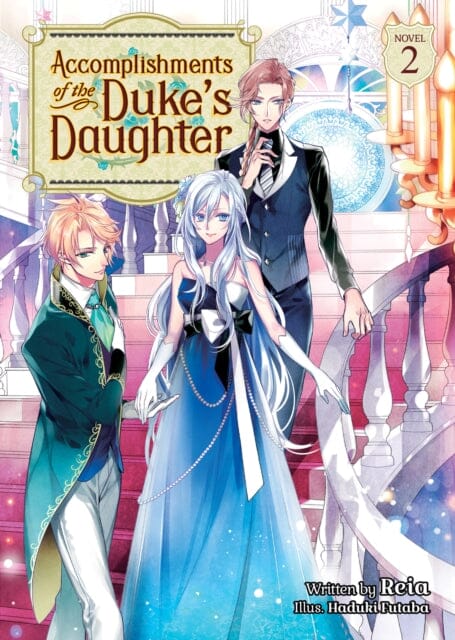 Accomplishments of the Duke's Daughter (Light Novel) Vol. 2 by Reia Extended Range Seven Seas Entertainment, LLC
