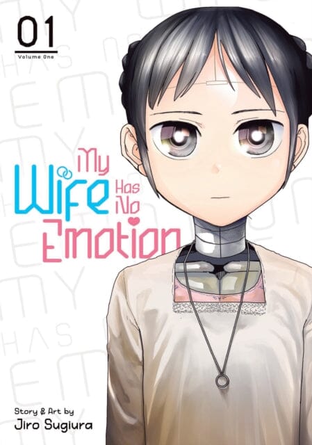 My Wife Has No Emotion Vol. 1 by Jiro Sugiura Extended Range Seven Seas Entertainment, LLC