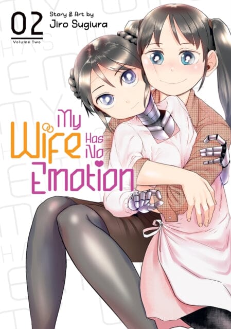 My Wife Has No Emotion Vol. 2 by Jiro Sugiura Extended Range Seven Seas Entertainment, LLC