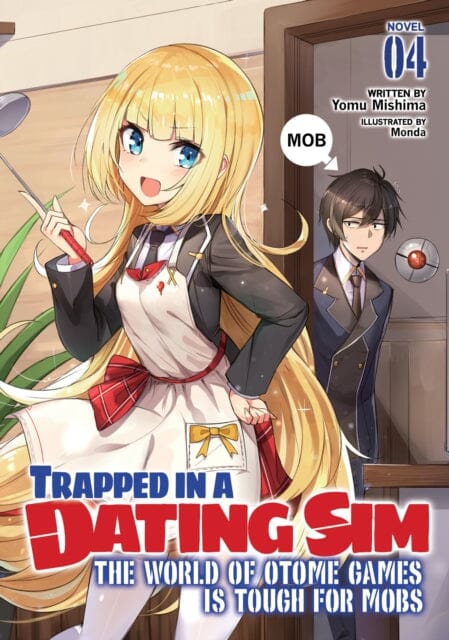 Trapped in a Dating Sim: The World of Otome Games is Tough for Mobs (Light Novel) Vol. 4 by Yomu Mishima Extended Range Seven Seas Entertainment, LLC