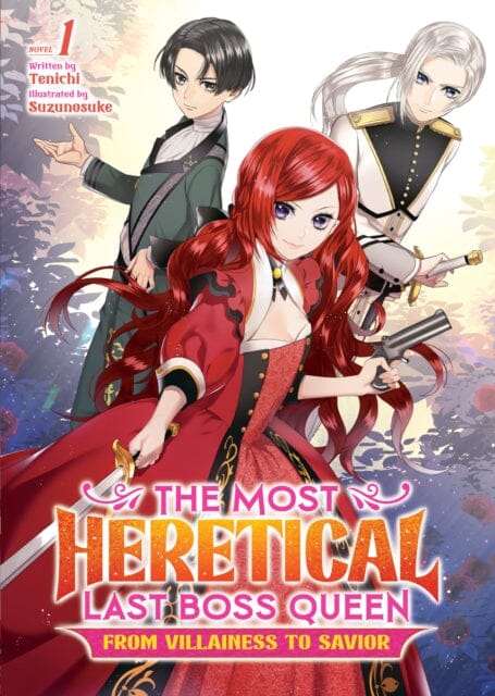 The Most Heretical Last Boss Queen: From Villainess to Savior (Light Novel) Vol. 1 by Tenichi Extended Range Seven Seas Entertainment, LLC