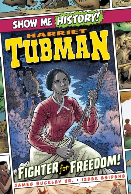 Harriet Tubman: Fighter for Freedom! by James Buckley Jr. Extended Range Portable Press