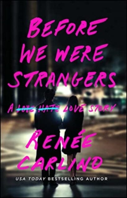 Before We Were Strangers : A Love Story Extended Range Atria Books