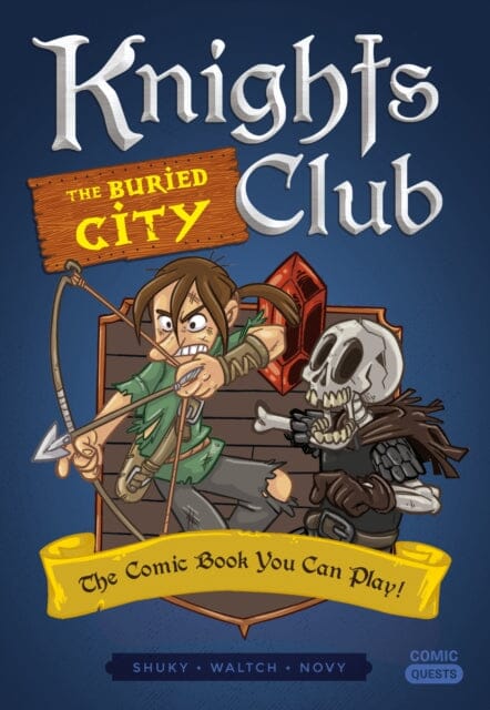 Knights Club: The Buried City : The Comic Book You Can Play by Shuky Extended Range Quirk Books