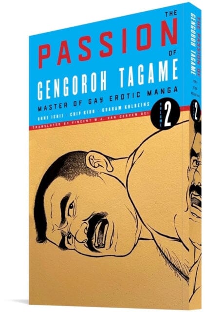 The Passion Of Gengoroh Tagame: Master Of Gay Erotic Manga: Vol. Two by Gengoroh Tagame Extended Range Fantagraphics