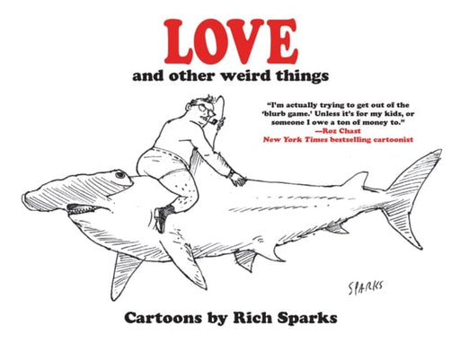 Love and Other Weird Things by Rich Sparks Extended Range Idea & Design Works