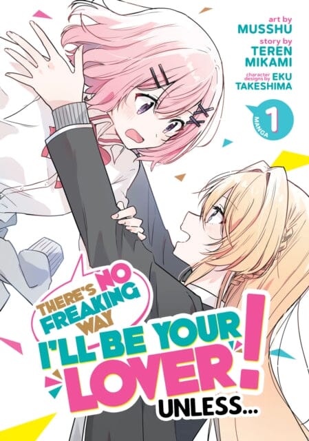 There's No Freaking Way I'll be Your Lover! Unless... (Manga) Vol. 1 by Teren Mikami Extended Range Seven Seas Entertainment, LLC