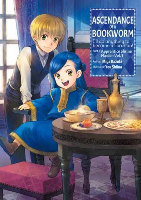 Ascendance of a Bookworm: Part 2 Volume 1 : Part 2 Volume 1 by Miya Kazuki Extended Range J-Novel Club