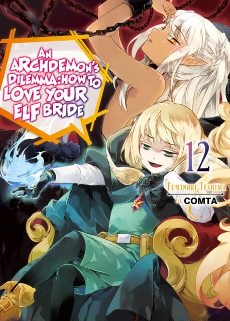 An Archdemon's Dilemma: How to Love Your Elf Bride: Volume 12 by Fuminori Teshima Extended Range J-Novel Club