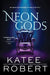 Neon Gods by Katee Robert Extended Range Sourcebooks Inc