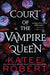 Court of the Vampire Queen by Katee Robert Extended Range Sourcebooks Inc
